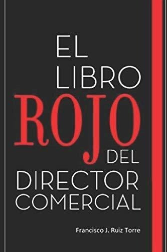 El Libro Rojo Del Director Comercial: 33 Pasos Para El Perfe