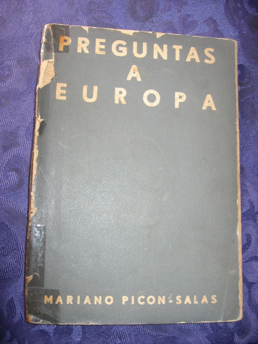 Preguntas A Europa  Por Mariano Picón - Salas Año 1937