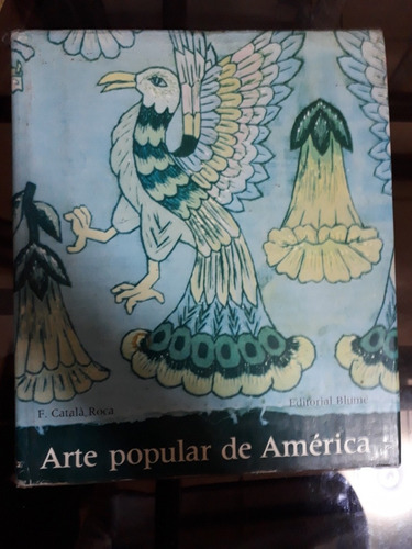 Arte Popular De América - Francesc Català Roca.