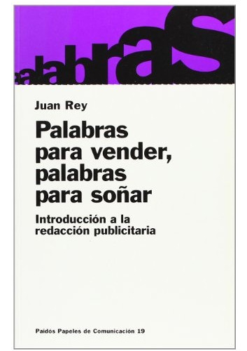 Palabras para vender, palabras para soñar, de Juan Rey. Editorial PAIDÓS, tapa blanda, edición 1 en español