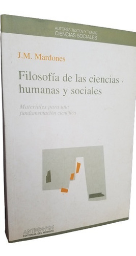 Filosofia De Las Ciencias Humanas Y Sociales J. M. Mardones