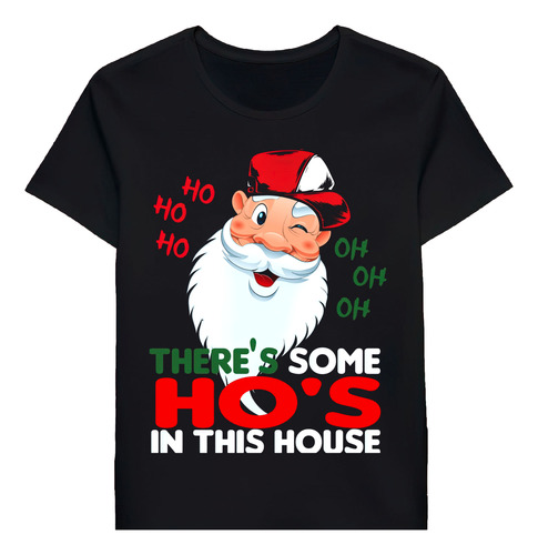 Remera Theres Some Ho Ho Hos In This House Christma 91078417