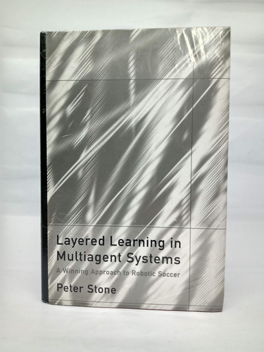 Layered Learning In Multiagent Systems : A Winning Approach 