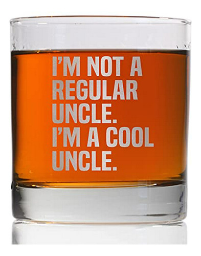 Vasos De Whisky - I'm Not A Regular Uncle I'm A Cool Uncle W