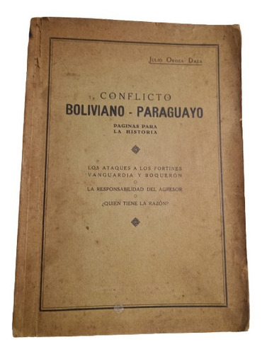 Julio Oroza Dazá. Conflicto Boliviano- Paraguay (con Mapa)