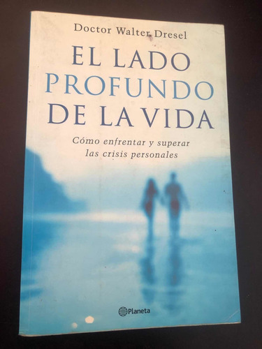 Libro El Lado Profundo De La Vida - Walter Dresel - Oferta