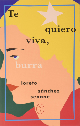 Te Quiero Viva Burra - Sanchez Seoane Loreto