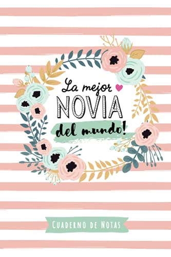 La Mejor Novia Del Mundo: Cuaderno Para Regalar A Una Novia