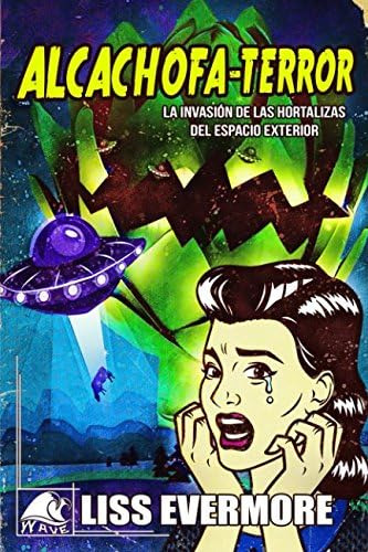 Libro: Alcachofa-terror: La Invasión De Las Hortalizas Del E