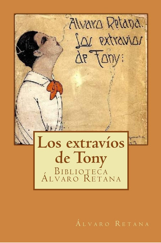 Libro: Los Extravíos De Tony: Confesiones Amorales De Un Col
