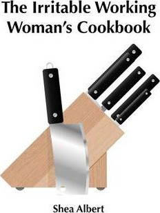 Libro The Irritable Working Woman's Cookbook - Shea Albert