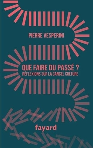 Que Faire Du Passe ? Reflexions Sur La Cancel Culture - Ve 