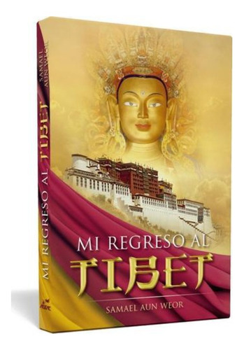 Mi Regreso Al Tibet - Samael Aun Weor | Ageac