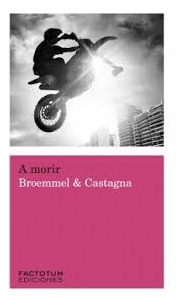 A Morir - Broemmel, Castagna