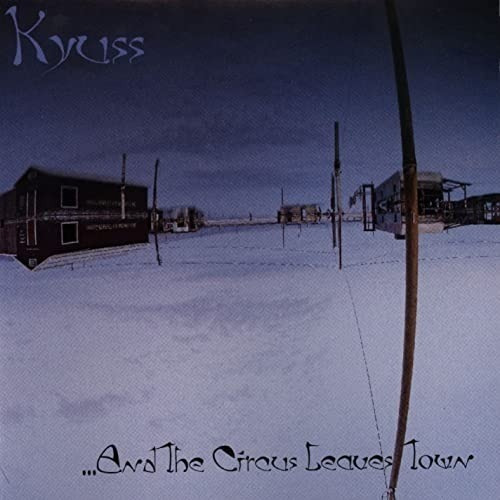 Kyuss And The Circus Leaves Town Cd Nuevo Importado &-.