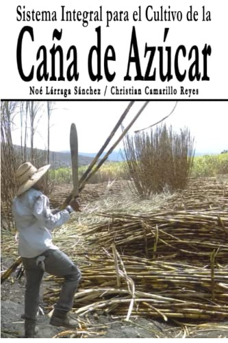 Sistema Integral Para El Cultivo De La Cana De Azucar (spani