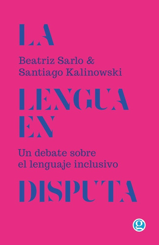 La Lengua En Disputa - Sarlo Beatriz Y Kalinowski Santiago