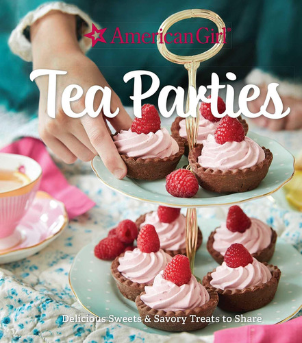 Libro: American Girl Tea Parties: Delicious Sweets & Savory