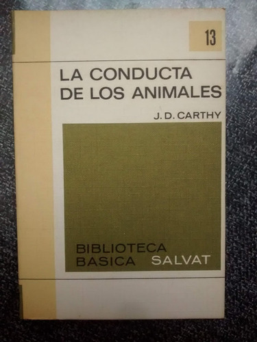 La Conducta De Los Animales. J. D. Carthy.