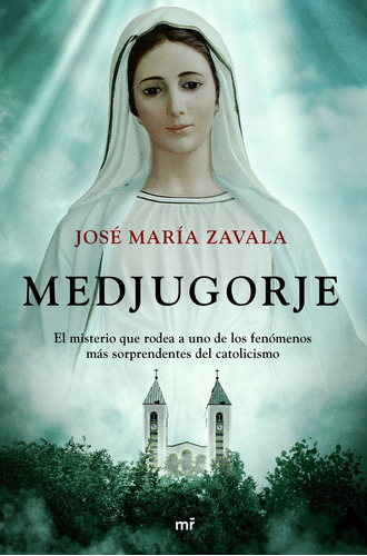 Medjugorje, De Jose Maria Zavala. Editorial Martinez Roca,ediciones, Tapa Blanda En Español