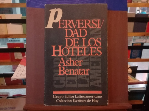 Perversidad De Los Hoteles - Asher Benatar - 1ª Edicion 1985