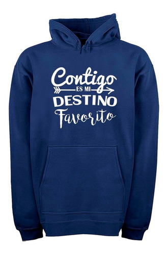 Buzo Canguro Frase Contigo Es Mi Destino Hoodie