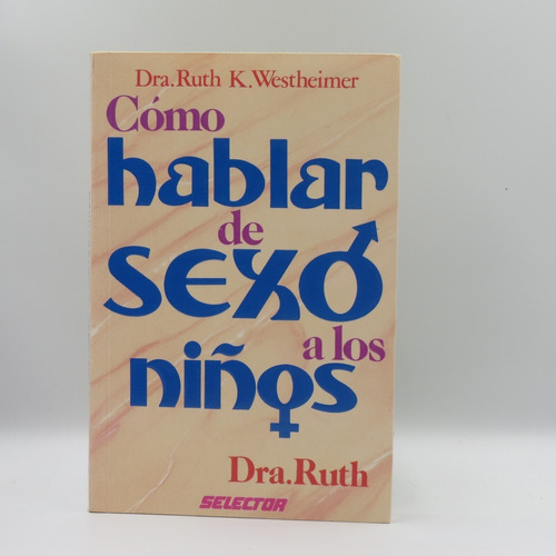 Cómo Hablar De Sexo A Los Niños De Dra. Ruth