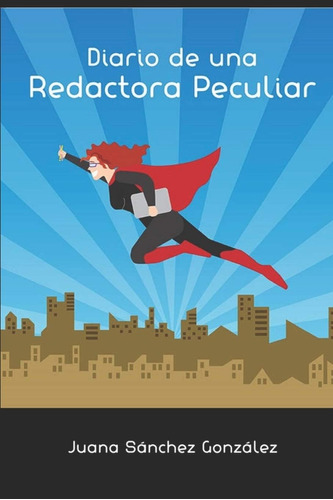 Libro: Diario De Una Redactora Peculiar (spanish Edition)