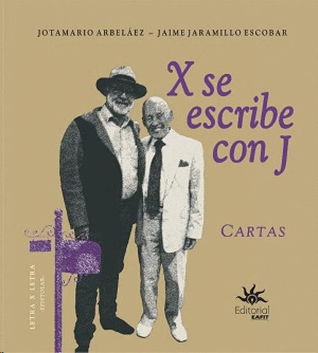 Libro X Se Escribe Con J : Cartas / Jotamario Arbeláez, Jai