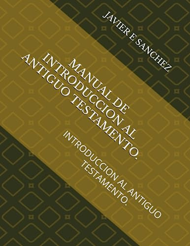 Manual De Introduccion Al Antiguo Testamento: Introduccion A