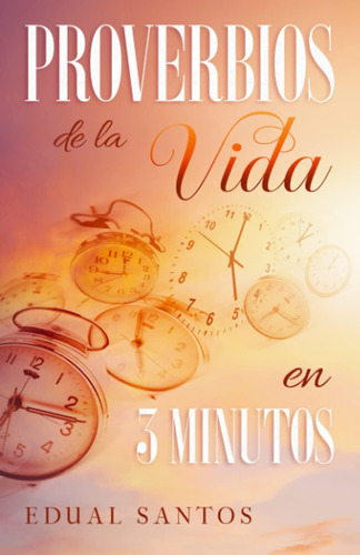 Libro: Proverbios De La Vida En 3 Minutos (spanish Edition)