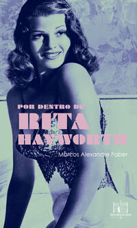 Libro Por Dentro De Rita Hayworth De Faber Marcos Alexandre