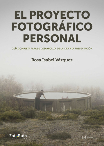 El Proyecto Fotogråfico Personal - Vazquez, Rosa Isabel