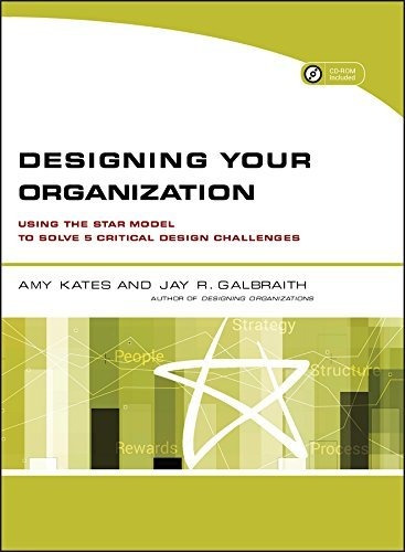 Designing Your Organization: Using The Star Model To Solve 5