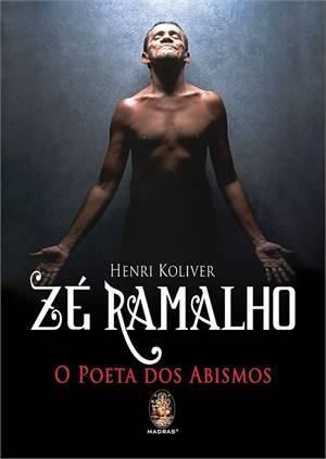 Ze Ramalho - O Poeta Dos Abismos