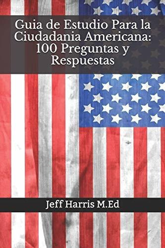 Libro : Guia De Estudio Para La Ciudadania Americana 100...