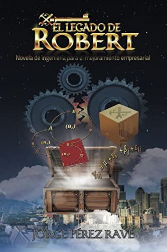 Libro: El Legado De Robert: Novela De Ingeniería Para El Mej