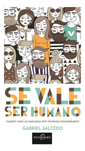 Se Vale Ser Humano, De Gabriel Salcedo