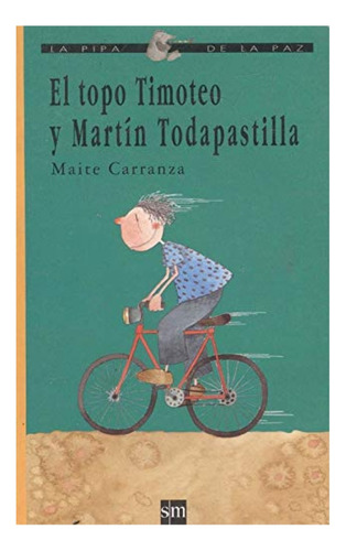 El Topo Timoteo Y Martin Todapastilla (literatura Infantil