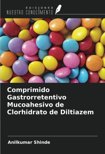 Libro: Comprimido Gastrorretentivo Mucoahesivo De Clorhidrat