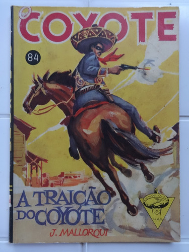 O Coyote Nº 84: A Traição Do Coyote - J.mallorqui - 1961