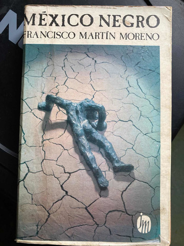 México Negro Francisco Martín Moreno Libro Usado