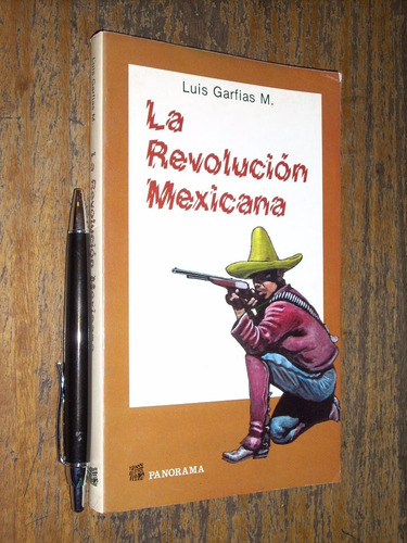 La Revolución Mexicana Luis Garfias M Panorama Como Nuevo