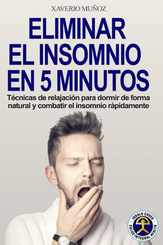 Libro Eliminar El Insomnio En 5 Minutos Técnicas Sencillas