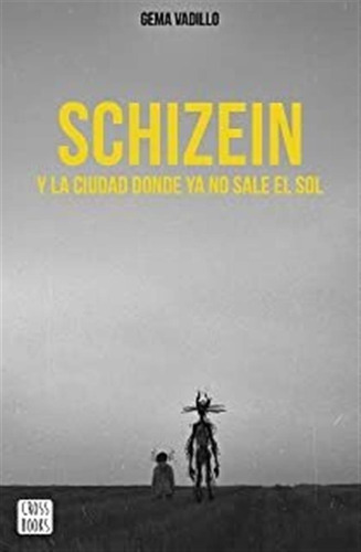 Schizein Y La Ciudad Donde Ya No Sale El Sol (ficción) Lmz1