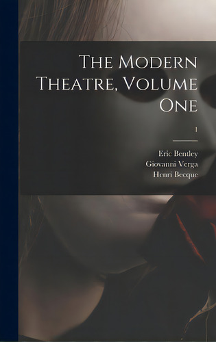 The Modern Theatre, Volume One; 1, De Bentley, Eric 1916-. Editorial Hassell Street Pr, Tapa Dura En Inglés