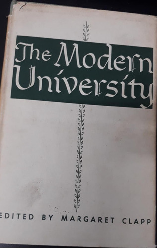 Livro The Modern University - Margaret Clapp [1950]