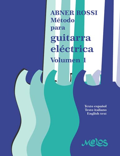 Metodo Para Guitarra Electrica Volumen 1: Texto Español Ital