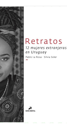 Retratos 12 Mujeres Extranjeras En Uruguay / (enviamos)