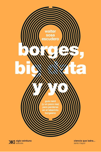 Borges, Big Data Y Yo - Sosa Escudero, Walter
